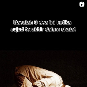 Bacalah 3 Doa Ini Ketika Sujud Terakhir Dalam Sholat